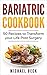 Bariatric Cookbook by Michael  Beck