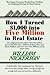 How I Turned $1,000 into Five Million in Real Estate in My Sp... by William Nickerson