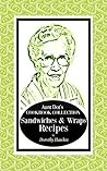 Aunt Dot's Cookbook Collection of Sandwiches & Wraps Recipes by Dorothy Hawkes