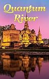 Quantum River