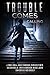 Trouble Comes Calling: A Th...