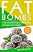 Fat Bombs: A Year of Sweet ...