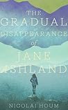 The Gradual Disappearance of Jane Ashland