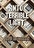 Into Terrible Light