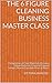 The 6 Figure Cleaning Business Master Class by Victoria Amador