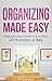 Organizing Made Easy: Organ...