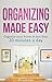 Organizing Made Easy by Robin  Lee