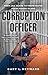 Corruption Officer: From Jail Guard to Perpetrator Inside Rikers Island