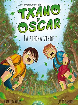 La piedra verde (Las aventuras de Txano y Óscar #1)