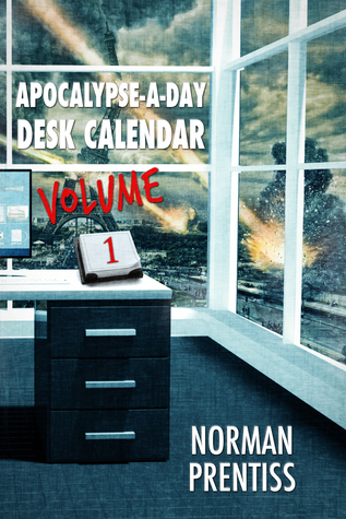 Apocalypse-a-Day Desk Calendar, Volume 1