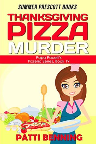 Thanksgiving Pizza Murder (Papa Pacelli's Pizzeria, #19)