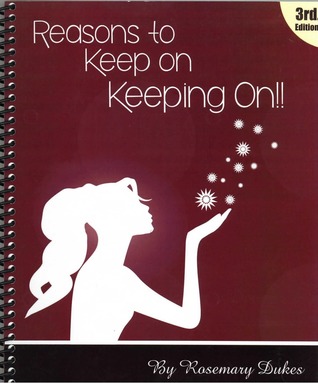 Reasons to Keep on Keeping On!! (Spiral-bound)
