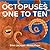 Octopuses One To Ten by Ellen Jackson