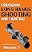 Precision Long Range Shooting And Hunting: Fundamentals, ballistics and reading the wind