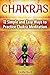 Chakras: 12 Simple and Easy Ways to Practice Chakra Meditation