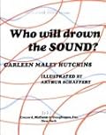 Who will drown the sound?