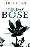 Nur das Böse