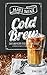 Make Mine Cold Brew : Ideas...