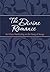 The Divine Romance: 365 Days Meditating on the Song of Songs (The Passion Translation Devotionals)