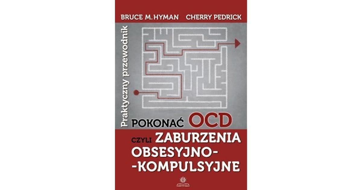 Pokonać Ocd Czyli Zaburzenia Obsesyjno Kompulsyjne Pdf Chomikuj