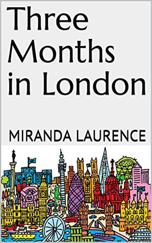 Three Months in London (Kindle Edition)