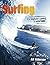 Surfing: A Beginner's Guide: Everything You Need to Hit the Waves & Learn to Surf