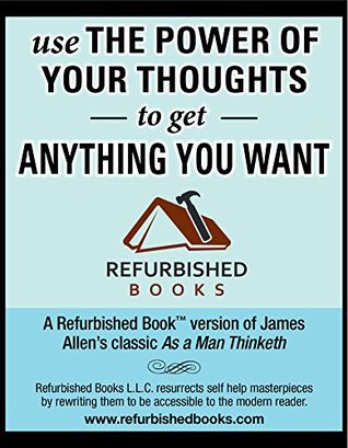 Use the Power of Your Thoughts to Get Anything You Want