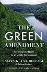 The Green Amendment by Maya K. van Rossum The Green Amendment by Maya K. van Rossum