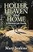 Holler, Heaven and Home by Mary Jenkins