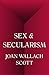 Sex & Secularism by Joan Wallach Scott