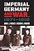 Imperial Germany and War, 1871-1918 by Daniel J. Hughes