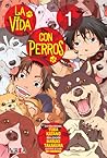 La vida con perros, tomo 1 by Yuka Katano