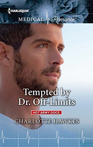Tempted by Dr. Off-Limits (Hot Army Docs)