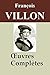 François Villon - Oeuvres complètes (Annoté) (French Edition)