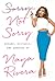 Sorry Not Sorry by Naya Rivera Sorry Not Sorry by Naya Rivera