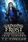 Grinding Frost by Erin  Bedford Grinding Frost by Erin  Bedford