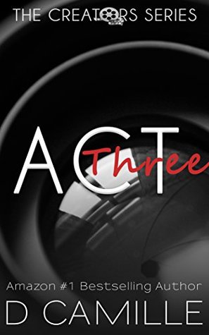 Act Three (The Creators #3)