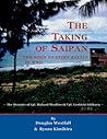 The Taking of Saipan by Douglas Westfall The Taking of Saipan by Douglas Westfall