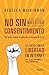 No sin nuestro consentimiento by Rebecca MacKinnon