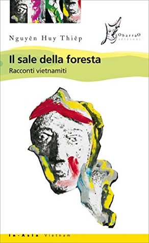 Il sale della foresta. Racconti vietnamiti (In Asia) (Italian Edition)
