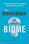 Book cover for The Innovation Biome: A Sustained Business Environment Where Innovation Thrives