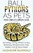 Ball Pythons as Pets : Your Complete Owners Guide to the Ball Python: Including, Caring, Where To Buy, Breeding, Temperament, Diet, Health, Cost, & Much More !