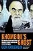Khomeini's Ghost: Iran since 1979