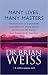Many Lives, Many Masters: The True Story of a Prominent Psychiatrist, His Young Patient, and the Past Life Therapy That Changed Both Their Lives