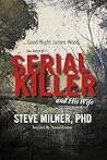 Good Night James Wood-the Story of a Serial Killer and His Wife: Inspired By Actual Events