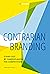 Contrarian Branding: Stand ...