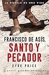 Francisco de Asís. Santo y pecador (Grandes novelistas Emecé) (Spanish Edition)