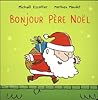 Bonjour Père Noël by Michaël Escoffier Bonjour Père Noël by Michaël Escoffier
