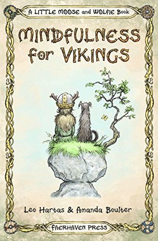 Mindfulness for Vikings (A Little Moose and Wolfie Book #1)
