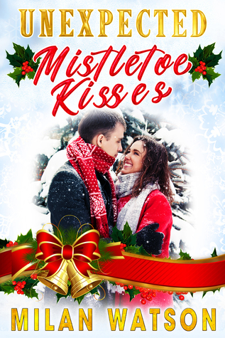 Unexpected Mistletoe Kisses (Kindle Edition)